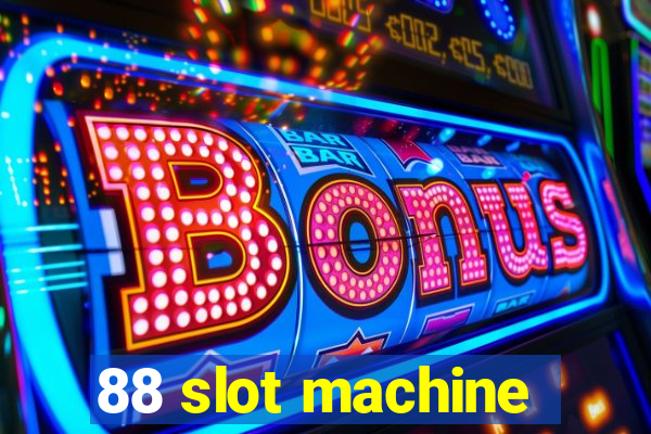 88 slot machine