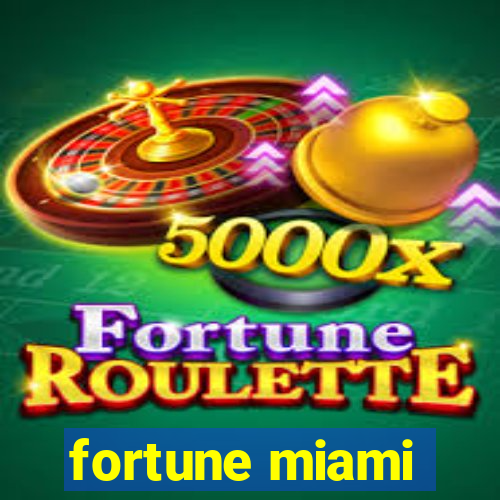 fortune miami