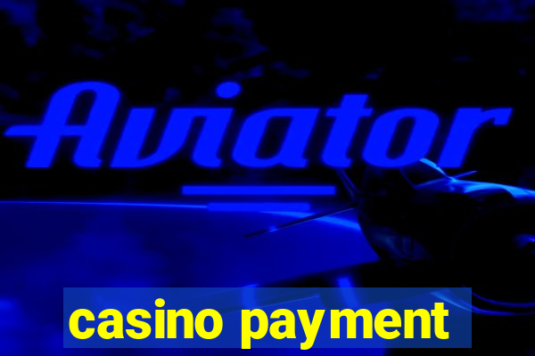 casino payment