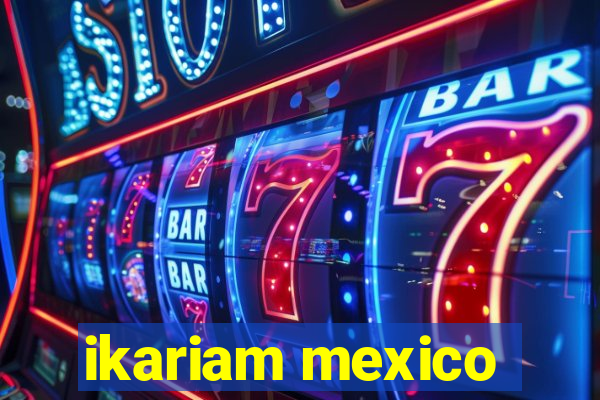 ikariam mexico