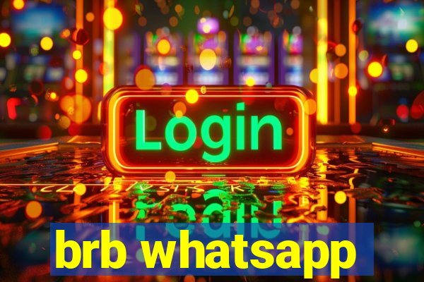 brb whatsapp