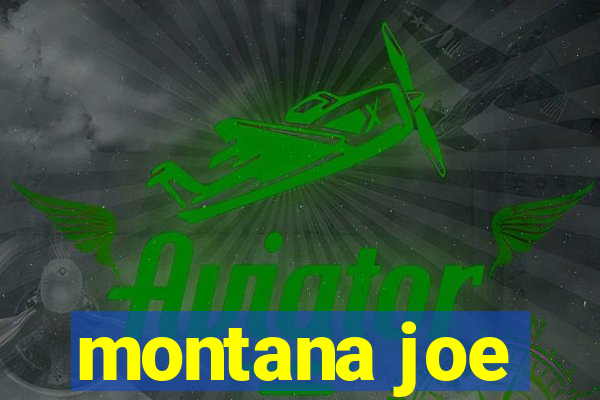 montana joe