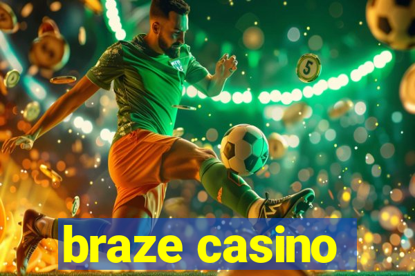 braze casino