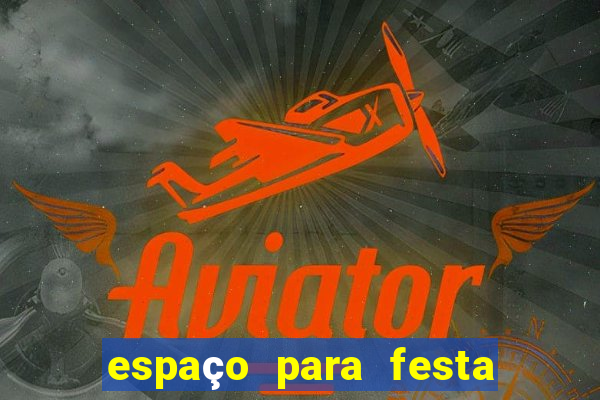 espaço para festa porto alegre