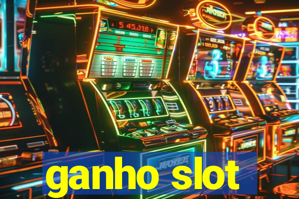 ganho slot