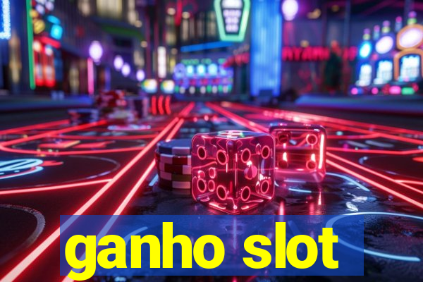 ganho slot