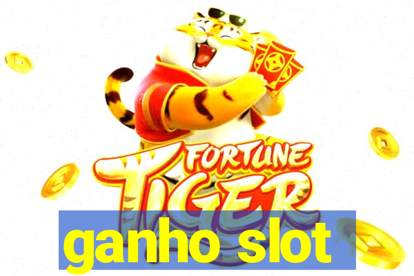 ganho slot