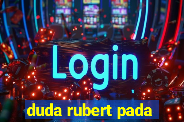 duda rubert pada