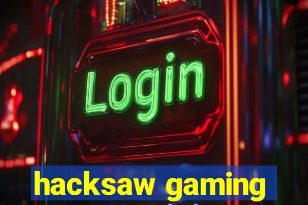 hacksaw gaming