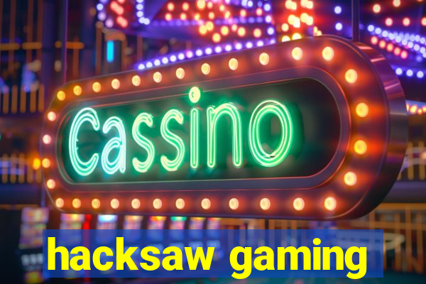 hacksaw gaming