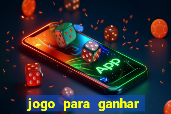 jogo para ganhar dinheiro grátis