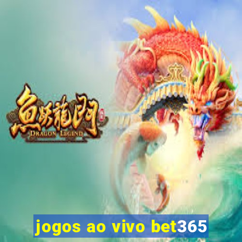 jogos ao vivo bet365