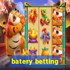 batery betting