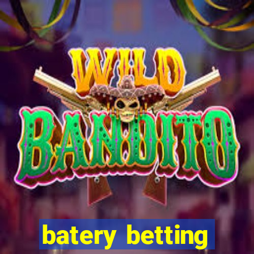 batery betting