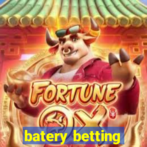 batery betting