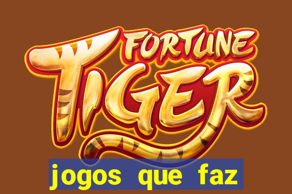 jogos que faz ganhar dinheiro