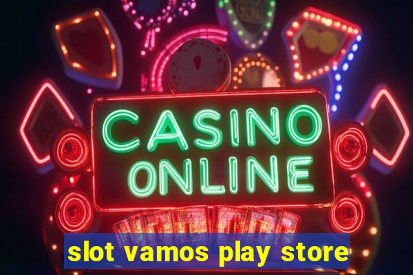 slot vamos play store