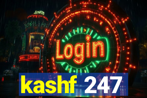 kashf 247