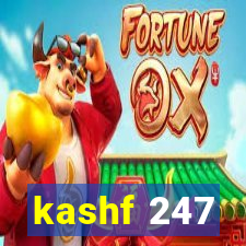 kashf 247