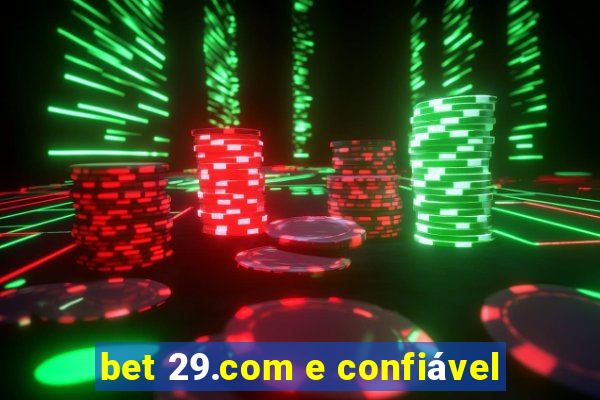 bet 29.com e confiável