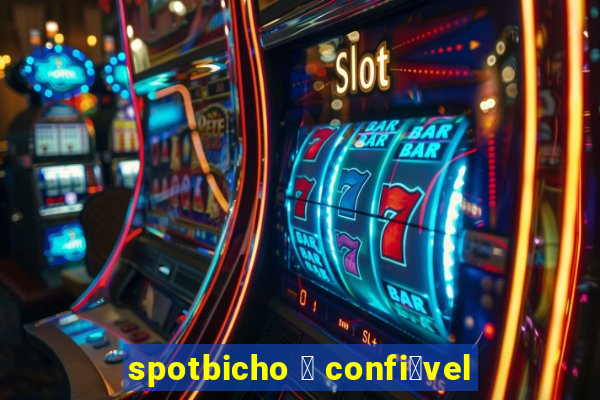 spotbicho 茅 confi谩vel