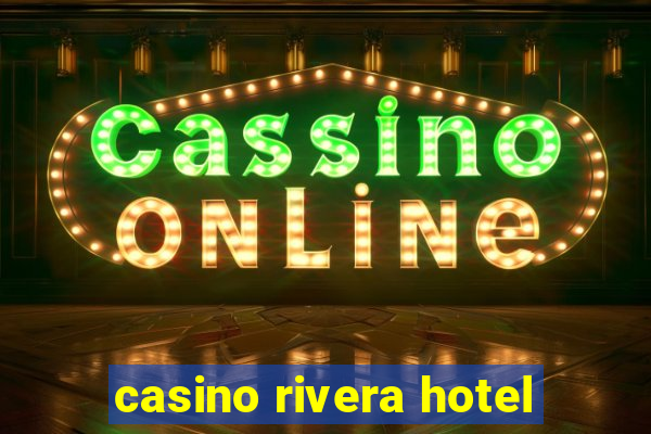 casino rivera hotel