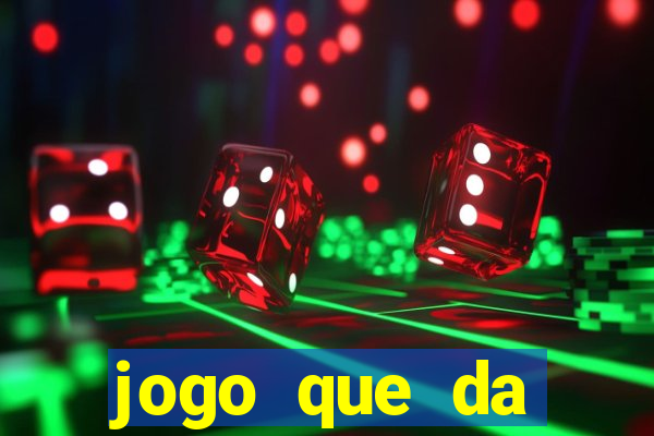 jogo que da dinheiro de vdd