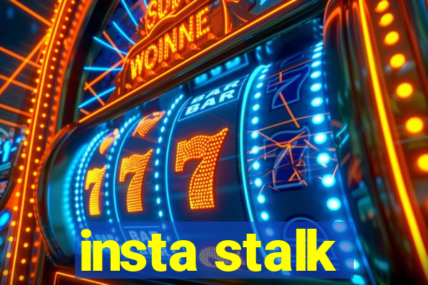 insta stalk