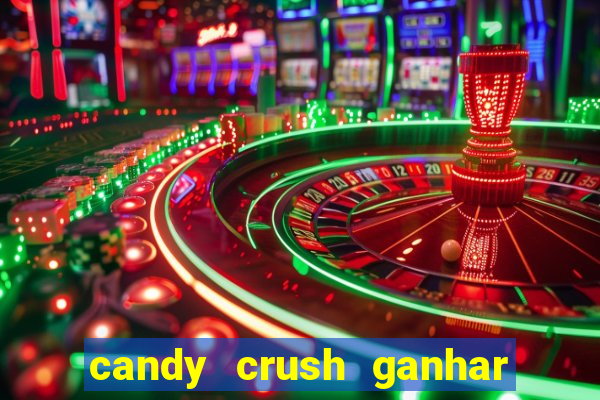 candy crush ganhar dinheiro de verdade