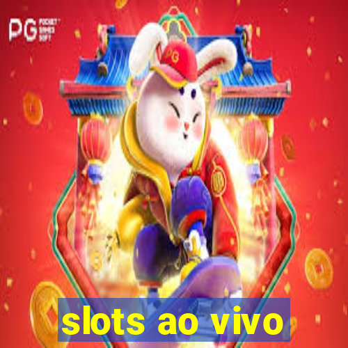 slots ao vivo