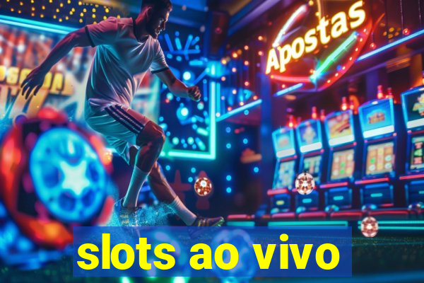 slots ao vivo