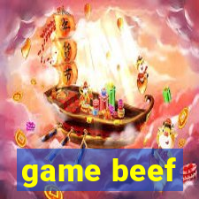 game beef