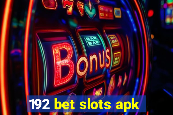 192 bet slots apk