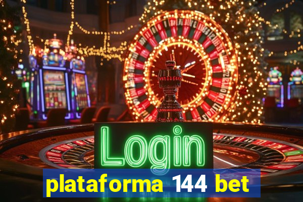 plataforma 144 bet