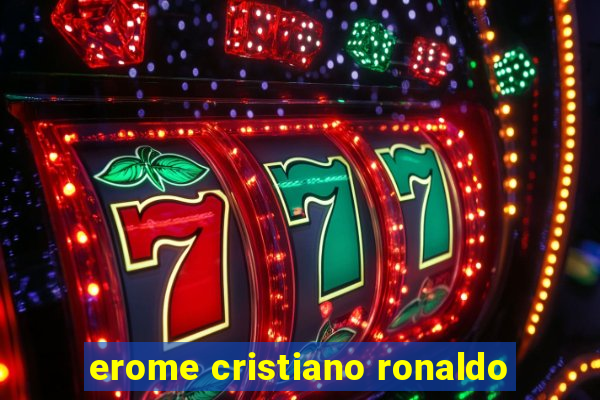 erome cristiano ronaldo