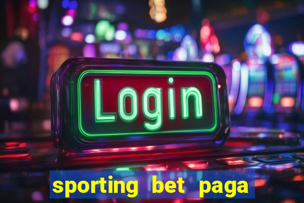 sporting bet paga na hora