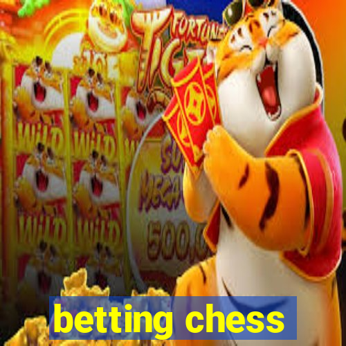 betting chess