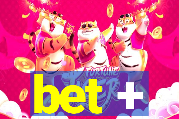 bet +