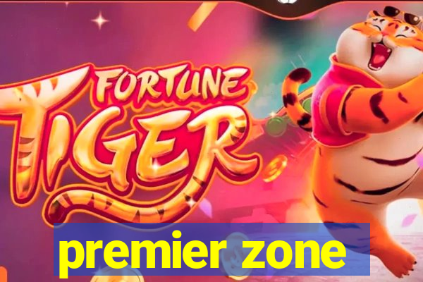 premier zone