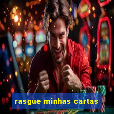 rasgue minhas cartas