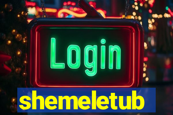 shemeletub