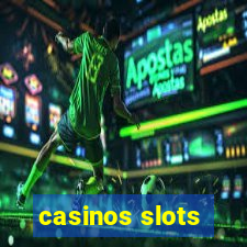 casinos slots