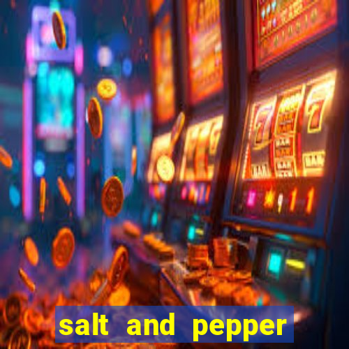 salt and pepper song push it