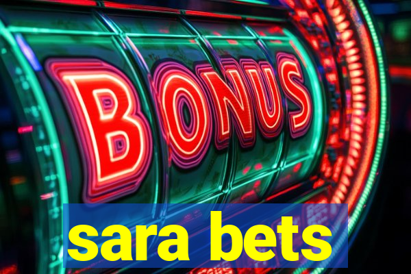 sara bets