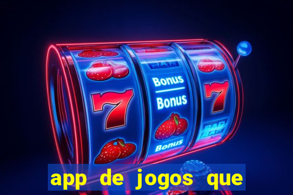 app de jogos que ganha dinheiro de verdade