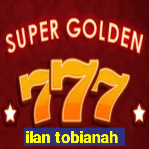 ilan tobianah