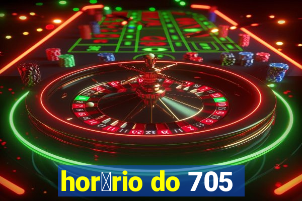 hor谩rio do 705