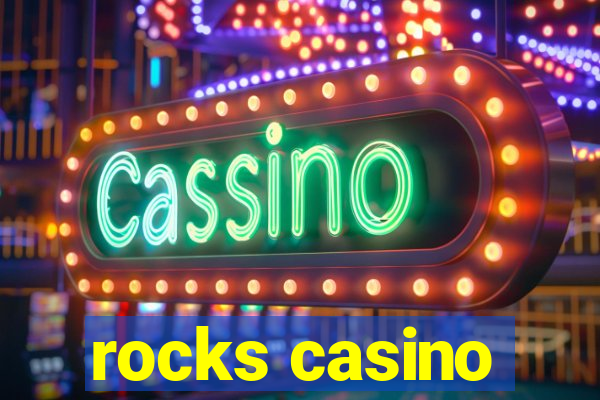 rocks casino