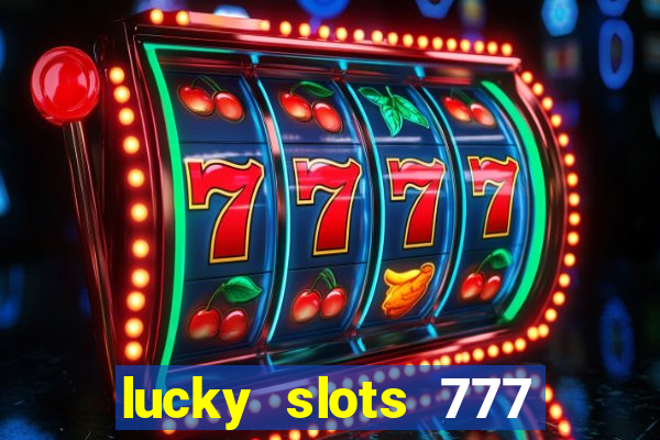 lucky slots 777 free download