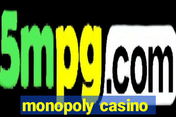 monopoly casino